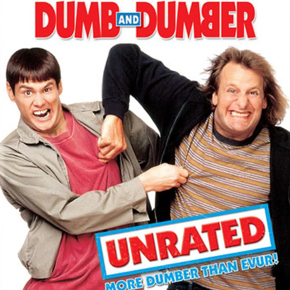 Dumb and Dumber Dumb and Dumber