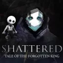 Shattered - Tale of the Forgotten King