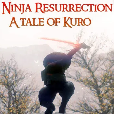 Ninja Resurrection: A tale of Kuro