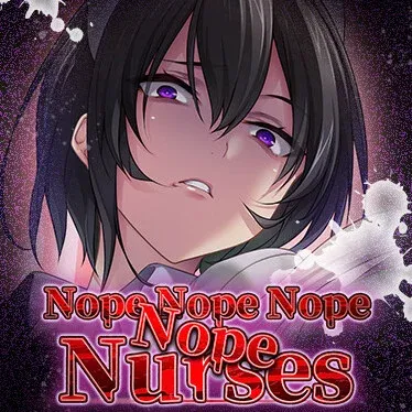 Nope Nope Nope Nope Nurses